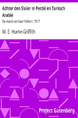 [Gutenberg 28224] • Achter den Sluier in Perzië en Turksch Arabië / De Aarde en haar Volken, 1917